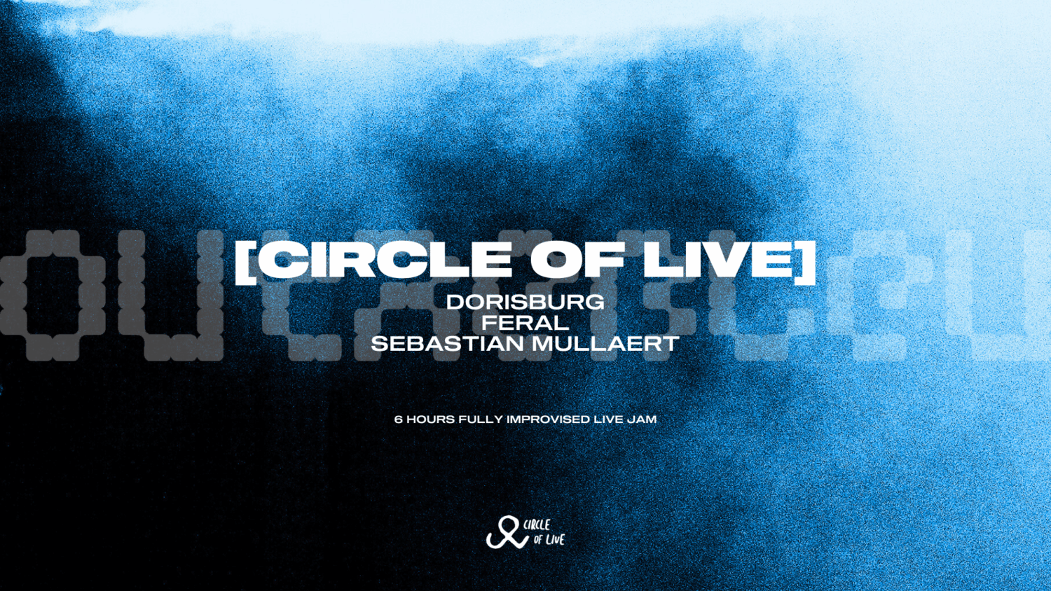 Circle Of Live : Dorisburg + Feral + Sebastian Mullaert