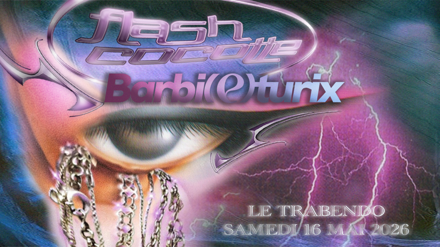 Flash Cocotte x Barbie(e)turix