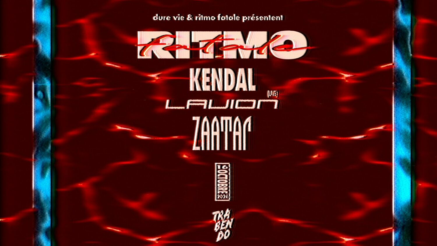 Ritmo Fatale X Dure Vie : Kendal, Lavion Live, Zaatar